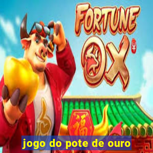 jogo do pote de ouro